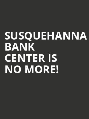 Susquehanna Bank Center is no more